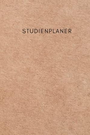 Studienplaner: Agenda für die Universität, Hochschule, Fachhochschule, oder Ausbildung mit Monats -und Wochenansicht sowie viel Platz für wichtige ... Wochenplaner, Wochenkalender, Organizer)