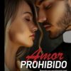 AMOR PROHIBIDO: Basado en una historia real (Spanish Edition)