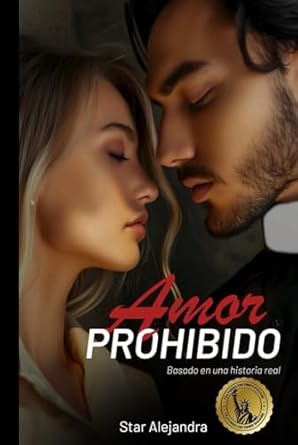 AMOR PROHIBIDO: Basado en una historia real (Spanish Edition)
