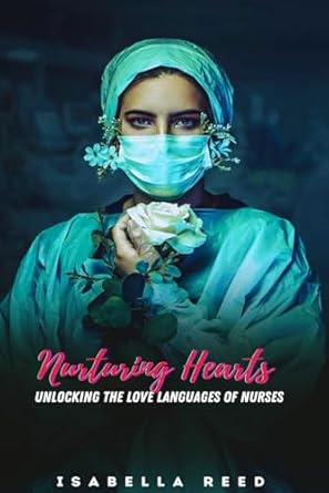 NURTURING HEARTS: UNLOCKING THE LOVE LANGUAGES OF NURSES