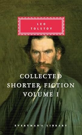 Collected Shorter Fiction of Leo Tolstoy, Volume I: Introduction by John Bayley: 1