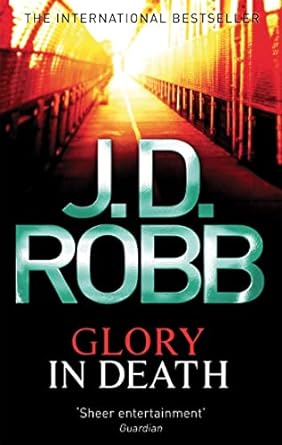 Glory In Death: Two women are dead. A long list of powerful men the suspects.