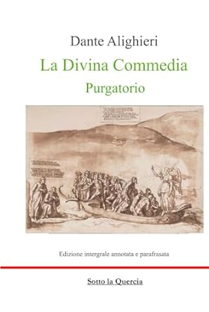 La Divina Commedia – Purgatorio: Annotata Parafrasata e...