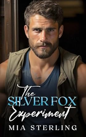 The Silver Fox Experiment: Billionaire Forbidden Affair Romance