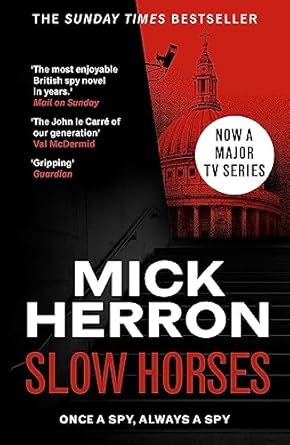 Slow Horses: The bestselling thrillers that inspired the hit Apple TV+ show Slow Horses (Slough House Thriller 1)