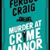 Murder at Crime Manor: The parody crime novel nominated for the Everyman Bollinger Wodehouse Prize