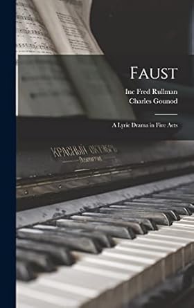 Faust: A Lyric Drama in Five Acts