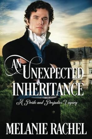 An Unexpected Inheritance: A Pride and Prejudice Vagary