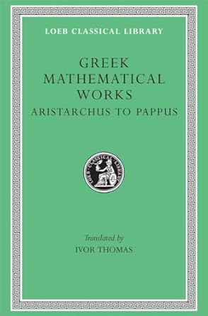 Greek Mathematical Works, Volume II: Aristarchus to Pappus: 362