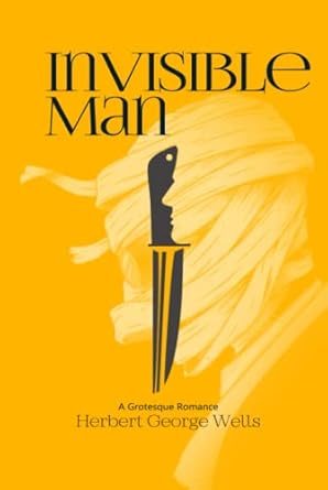 Invisible Man: A Grotesque Romance