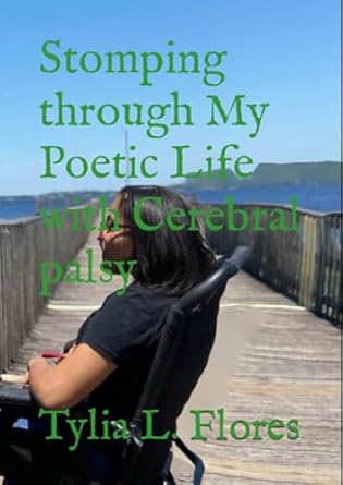 Stomping through My Poetic Life with cerebral palsy