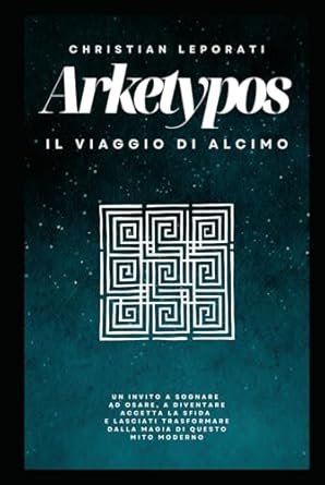 Arketipos: Il Viaggio di Alcimo (Italian Edition)