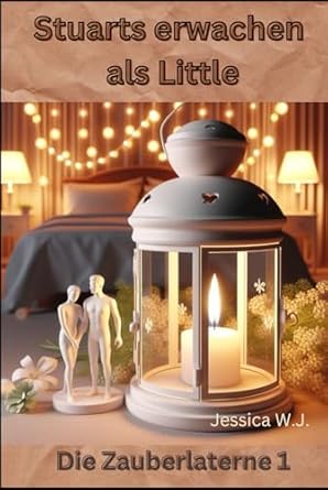 Die Zauberlaterne 1: Stuarts Erwachen als Little (German Edition)