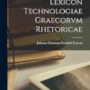 Lexicon Technologiae Graecorvm Rhetoricae