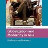 Globalization and Modernity in Asia: Performative Moments: 3