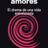 Entre dos amores: El drama de una vida entrelazada