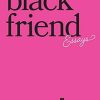 Black Friend: Essays