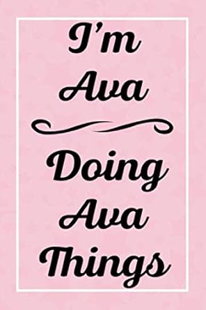 I'm Ava Doing Ava Things: Personalized Sketchbook, Sketch Book for Ava, Perfect for Sketching Drawing Noting and Writing, 120 Pages, 6x9