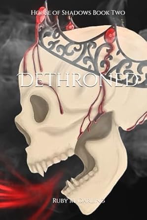 Dethroned: House of Shadows Book Two