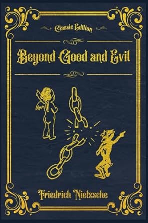 Beyond Good and Evil: (Annotated)