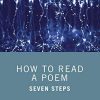 How to Read a Poem: Seven Steps