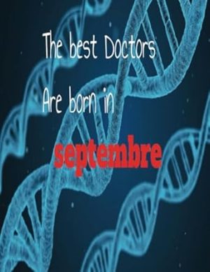 The Best Doctors Are Born in Septembre: notebook, best gift for men women kids adults and teens, birthday, future doctor funny, christmas gift for medical student