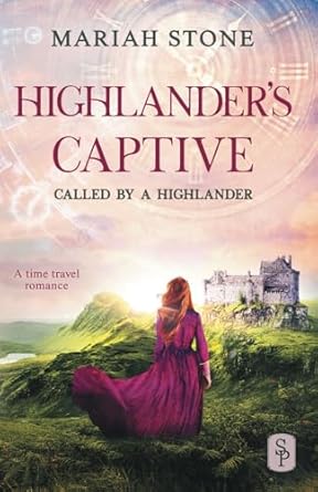 Highlander's Captive: A Scottish Historical Time Travel Romance: 1