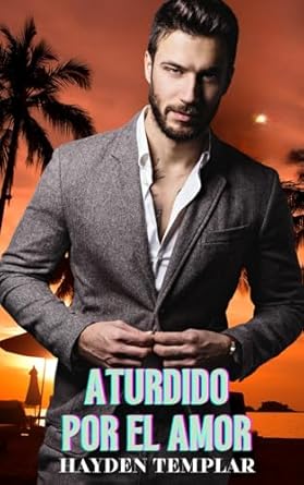 Aturdido Por El Amor: Un Romance Gay MM