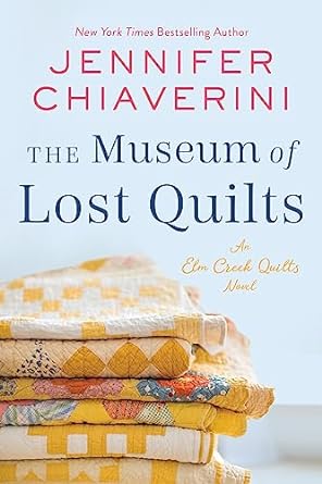 The Museum of Lost Quilts: An Elm Creek Quilts Novel: 22