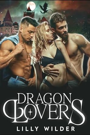 Dragon Lovers: Menage Second Chance Romance