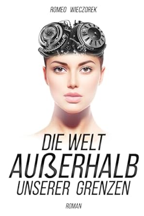 Die Welt außerhalb unserer Grenzen: Die Entdeckung der Unsterblichkeit