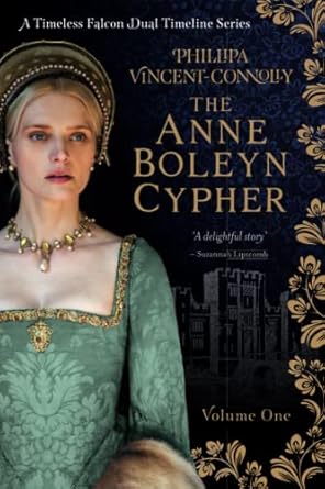 The Anne Boleyn Cypher: (A Timeless Falcon Dual Timeline Series - Volume One): 1