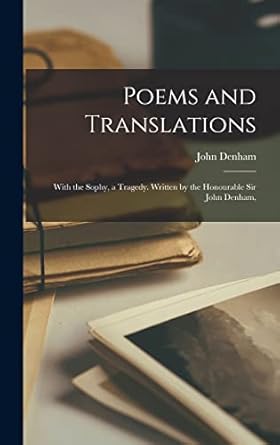 Poems and Translations: With the Sophy, a Tragedy. Written...