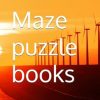 Maze puzzle books: 2023