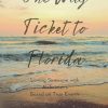 One Way Ticket to Florida: Loving Someone with Alzheimer's