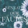 Beneath Our Faults