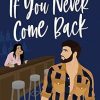 If You Never Come Back