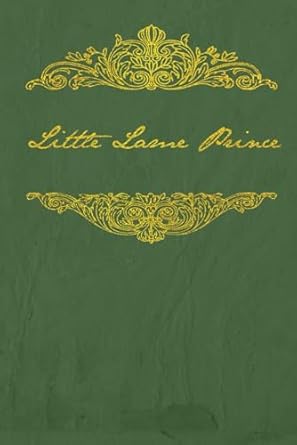 THE LITTLE LAME PRINCE: With original illustrations - annotated