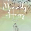 Miserably Happy