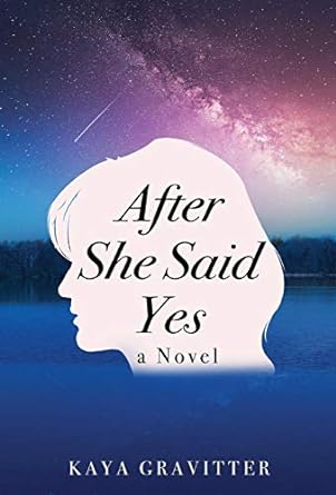 After She Said Yes: A Novel