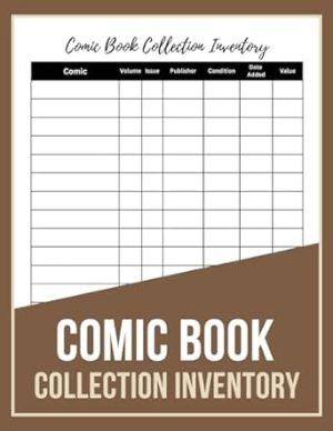 Comic Book Collection Inventory: Logbook For Comic Book Collectors, 8.5 x 11 Inches, 120 Pages.