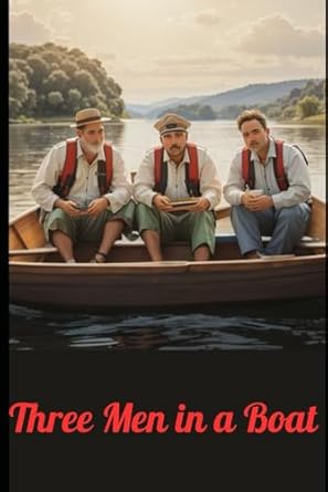 Three Men in a Boat: Illustrated and annotated