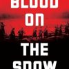 Blood on the Snow: The Russian Revolution 1914-1924