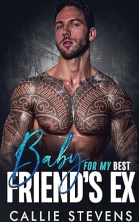 Baby For My Best Friend's Ex: 4