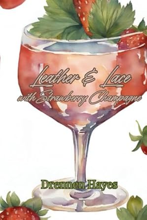 Leather & Lace with Strawberry Champagne