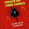 Create My Own Comics: Blank Comic Workbook