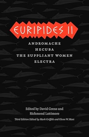 Euripides II: Andromache, Hecuba, The Suppliant Women, Electra