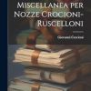 Miscellanea per Nozze Crocioni-Ruscelloni