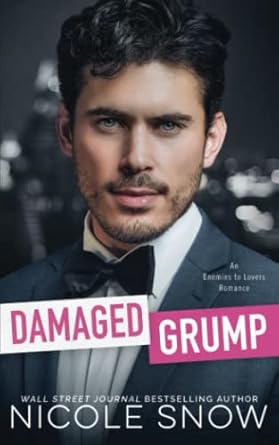 Damaged Grump: An Enemies to Lovers Romance