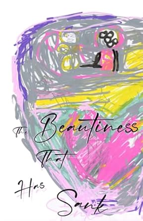 The Beautiness That Has Sank